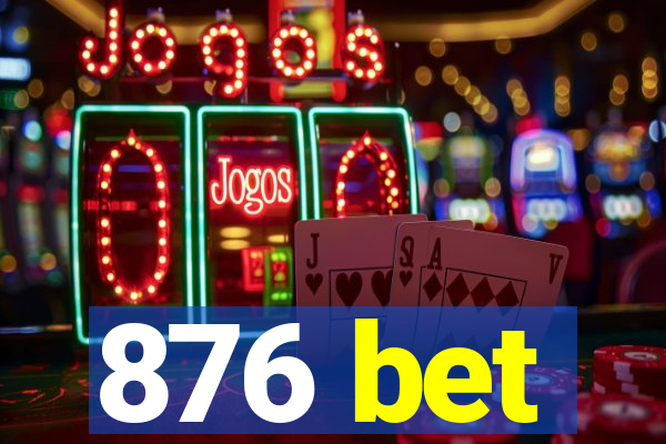 876 bet